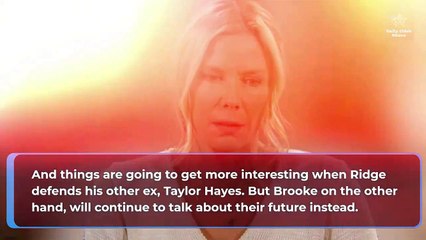 Anger! Guilt Trip! Downfall! Disappointment! Brooke Drops Breaking News! It will