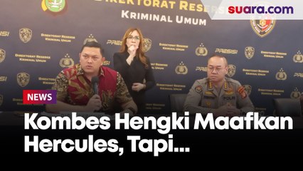 Maafkan Hercules yang Ancam dan Rendahkan Dirinya, Kombes Hengki Haryadi: Tapi, Kalau Salah Ya Kita Tangkap!