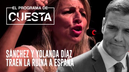 Sánchez y Yolanda Díaz traen la ruina a España