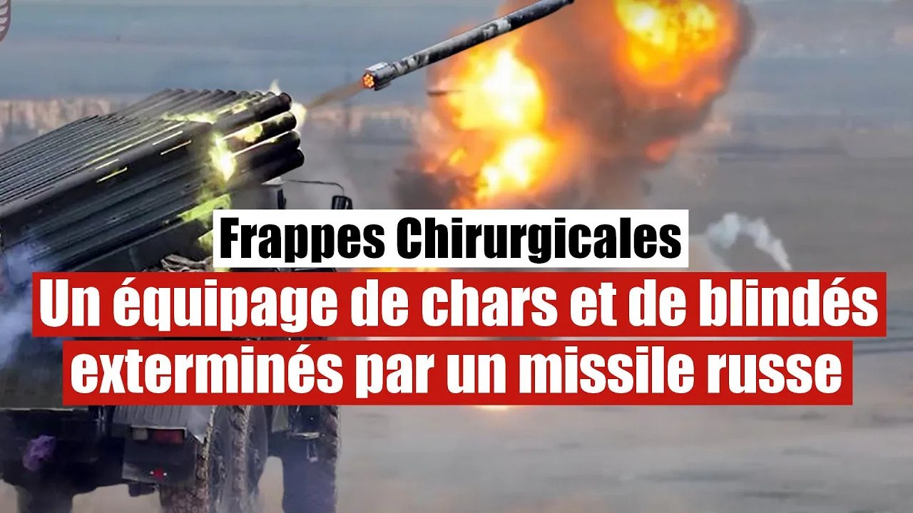 Un équipage de blindés et de chars étrangers exterminés par une missile russe