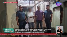 Cellphone tracker, malaking tulong sa pagpapabilis ng paghahanap ng nawawalang mobile phone| SONA