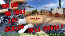 Audio para Hacer Broma Telefonica - Por Que Me Tiras Las Colillas En La Terasa ?