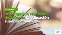 Investigación revela los desafíos de la educación superior chilena