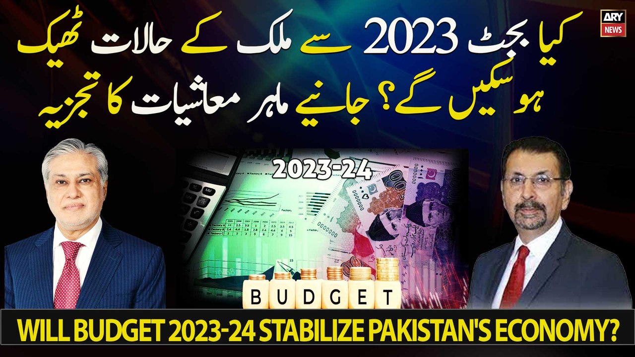 Will Budget 2023-24 stabilize Pakistan's economy?