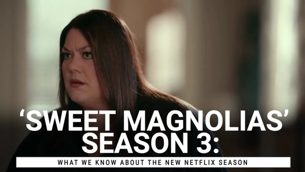 'Sweet Magnolias' Season 3: What We Know About The New Netflix Season