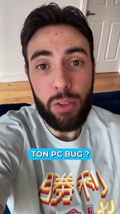 Ton PC bug ?