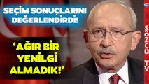 Kemal Kılıçdaroğlu'nun Gündem Olacak Sözleri! 'Ağır Bir Yenilgi Almadık'