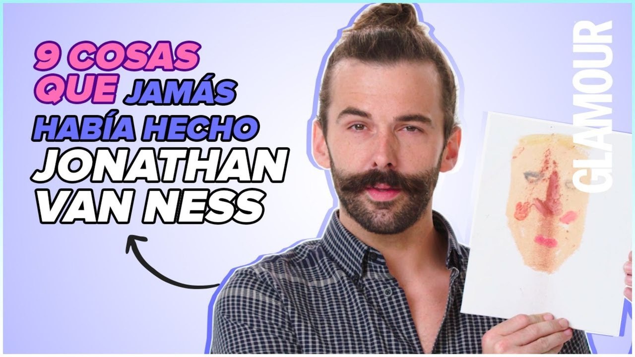 Jonathan Van Ness y las 9 cosas que JAMÁS había hecho