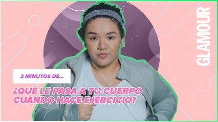 ¿Qué le pasa a tu cuerpo cuando hace ejercicio? | 2 minutos