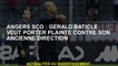 Angers SCO: Gérald Batic veut déposer une plainte contre son ancienne direction