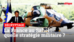 La France au Sahel : quelle stratégie militaire après Barkhane ?