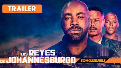 Los Reyes de Johannesburgo Netflix Temporada 2 Trailer en Español