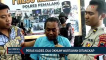 Peras Kades, Dua Oknum Wartawan Ditangkap