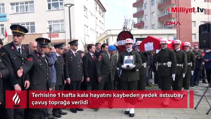 Terhisine 1 hafta kala hayatını kaybeden yedek astsubay çavuş toprağa verildi