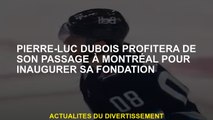 Pierre-Luc Dubois profitera de sa visite à Montréal pour inaugurer sa fondation