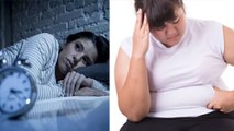 रात को देर से सोने से क्या बढ़ता है मोटापा | रात को देर से सोने के नुकसान | Boldsky *Health