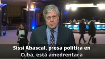 Eurodiputado denuncia represión contra Sissi Abascal, presa política en Cuba