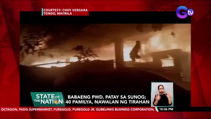 Babaeng PWD, patay sa sunog; 40 pamilya, nawalan ng tirahan | SONA