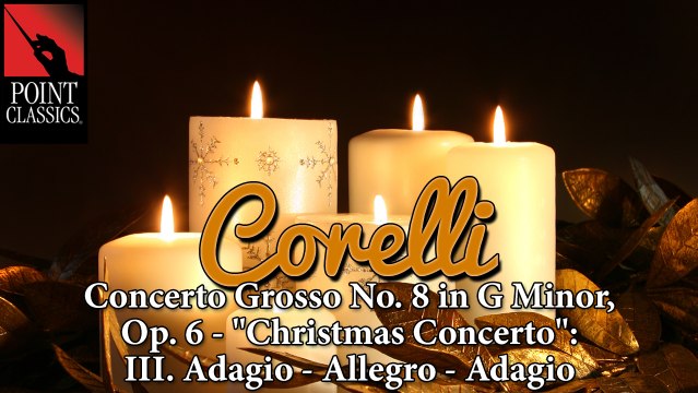 Corelli: Concerto Grosso No. 8 in G Minor, Op. 6 - Christmas Concerto : III. Adagio - Allegro - Adagio