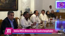 Inicia IMSS - BIENESTAR en cuatro hospitales de Morelos