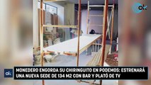 Monedero engorda su chiringuito en Podemos: estrenará una nueva sede de 134 m2 con bar y plató de TV