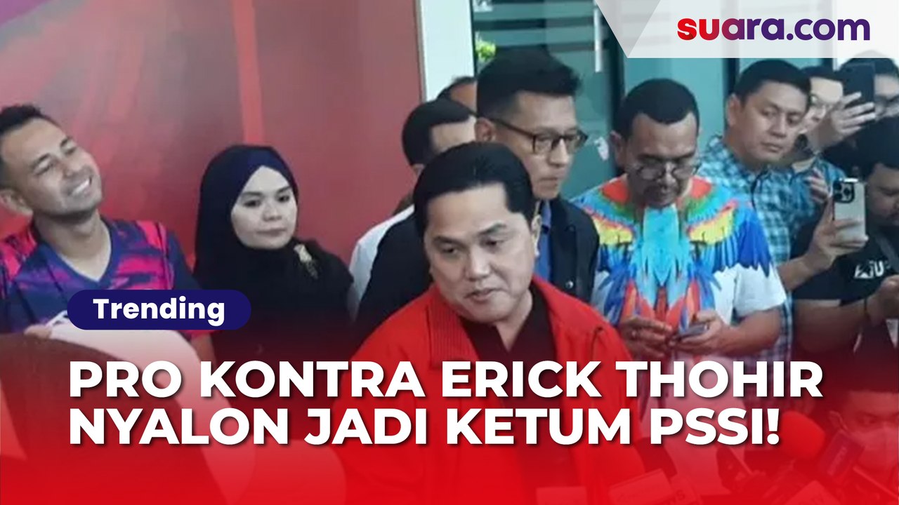 Pro Kontra Erick Thohir Nyalon Ketua Umum PSSI, Menteri Tak Bisa Rangkap Jabatan?
