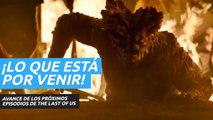 Avance de los próximos episodios de The Last of Us temporada 1