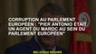 Corruption au Parlement européen: "Pier Antonio était un agent du Maroc au sein du Parlement europée