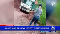 Fuertes lluvias en Oxapampa: huaico bloquea ruta a Pozuzo y Puerto Bermúdez