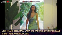 106622-mainLove Island 2023: Maya Jama has fans all saying the same thing - 1breakingnews.com