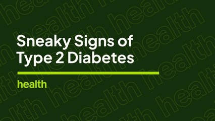 Download Video: Sneaky Signs of Type 2 Diabetes | Deep Dives | Health