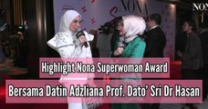Highlight Majlis Nona Superwoman Award Bersama Datin Adzliana Prof. Dato’ Sri Dr Hasan