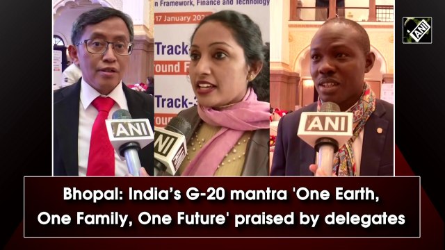 Bhopal: India’s G-20 mantra 'One Earth, One Family, One Future' praised by delegates