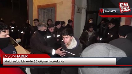Malatya'da bir evde 35 göçmen yakalandı