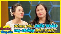 Mẹ chồng KHÓC HẾT NƯỚC MẮT vì cưới được nàng dâu HIẾU THẢO, Quyền Linh cũng phải NGỠ NGÀNG