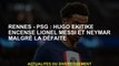 Rennes - PSG: Hugo Ekitike envoie Lionel Messi et Neymar malgré la défaite