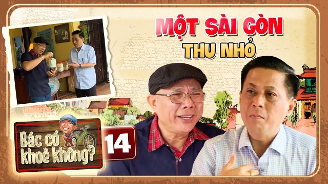 Bác Có Khỏe Không 14 I Nghệ Sĩ Trung Dân TRẦM TRỒ với một Sài Gòn Thu Nhỏ