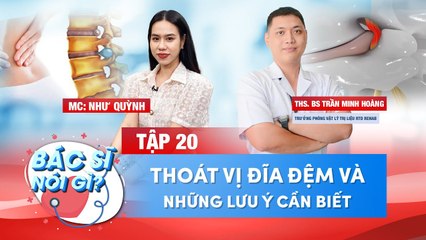 Bác Sĩ Nói Gì 20 I Thoát Vị Đĩa Đệm Và Những Lưu Ý Cần Biết