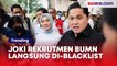 Erick Thohir Kecewa! 39 Nama di Grup Joki Rekrutmen BUMN Langsung Gugur dan Di-blacklist