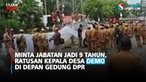 Minta Jabatan Jadi 9 Tahun, Ratusan Kepala Desa Demo di Depan Gedung DPR