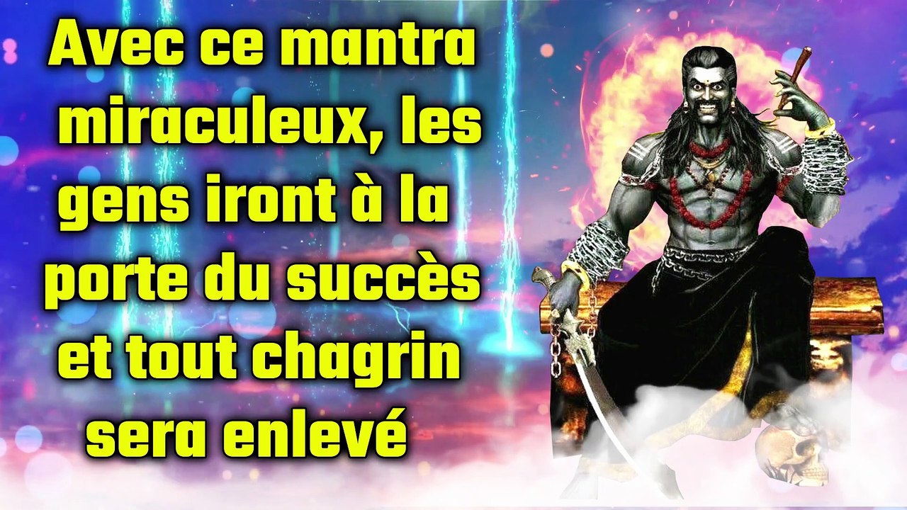 Avec ce mantra miraculeux, les gens iront à la porte du succès et tout chagrin sera enlevé