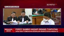 Jaksa Penuntut Umum Sebut Pembunuhan Berencana Memprovokasi Amarah Ferdy Sambo!