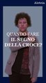 Quando fare il segno della croce