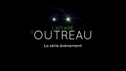Bande-annonce de "L'affaire d'Outreau", la série documentaire événement de France 2