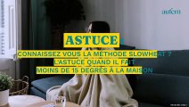 Connaissez-vous la méthode SlowHeat ? L'astuce quand il fait moins de 15 degrés à la maison