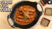 Sindhi Fish Curry | Pomfret Fish Curry | Masala Fish Curry By Prateek | Get Curried