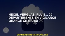 Neige, glace, pluie ... 20 départements d'alerte orange ce mardi