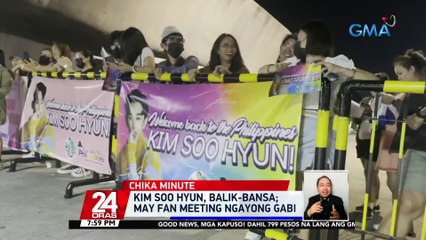 Kim Soo Hyun, balik-bansa; may fan meeting ngayong gabi | 24 Oras