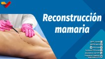 Actitud Saludable | ¿Cuándo es necesario una cirugía de reconstrucción mamaria?