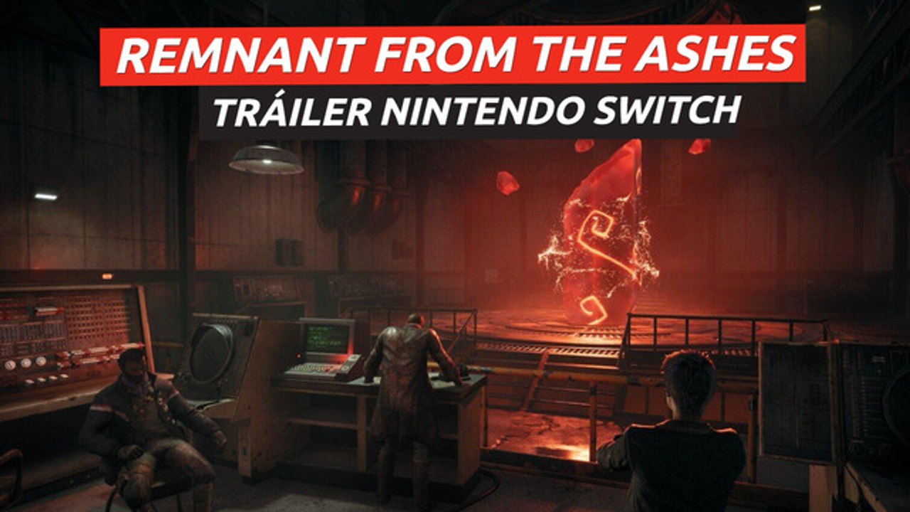 Remnant: From the Ashes - Tráiler Nintendo Switch